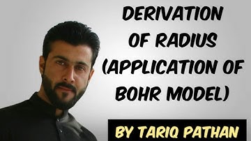 Class 11 Chapter 2 - Derivation of Radius ( Application of Bohr Model ) by Tariq Pathan