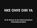 Dr Sir Warrior & Oriental Brothers - NKE ONYE DIRI YA (pt 1) Mp3 Song