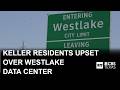 Keller residents upset over planned Westlake data center near city limit