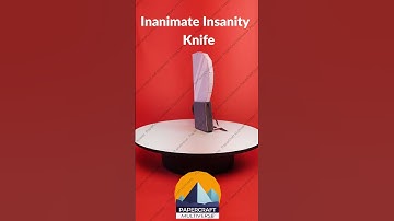 DIY Papercraft: Knife Inanimate Insanity-3D Model Tutorial! #papercraft #diy #foryou #viralvideo
