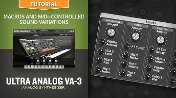 Macros and MIDI-controlled sound variations with the Ultra Analog VA-3 analog synthesizer plug-in