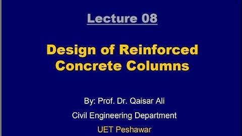 Lecture 08 Part 2|Design of Reinforced Concrete Columns|Dr Qaiser Ali