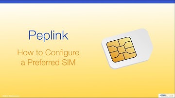 Peplink - How to Configure a Preferred SIM