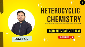 Heterocyclic Chemistry | Lecture-2 | NET | GATE | IIT-JAM
