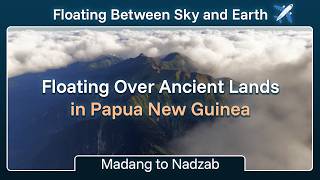 🌄Floating Over Ancient Lands in Papua New Guinea | Madang to Nadzab (Microsoft Flight Simulator)