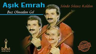 Aşık Emrah - Buz Olmadan Gel Sılada Sılasız Kaldım [Oskar Müzik Üretim ©]