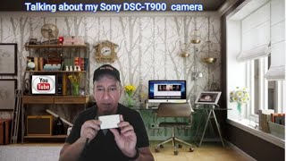 Talking about my Sony DSC -T900 camera