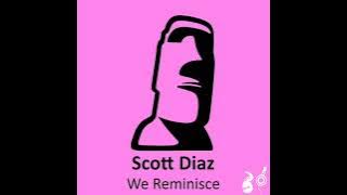 Scott Diaz - We Reminisce (Original Mix)