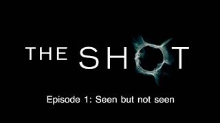 The Shot - Episode 1