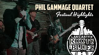 Lancaster Roots & Blues Festival Highlights - Phil Gammage Quartet