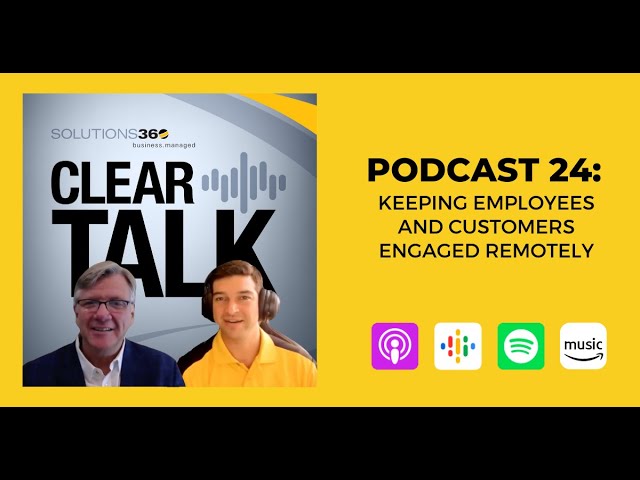 ClearTalk EP 24: Keeping Employees and Customers Engaged Remotely