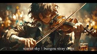 scarlet sky | bungou stray dogs S2🥃| 文豪ストレイドッグス | 伊集加代 | dazai osamu | in memory of odasaku |violin