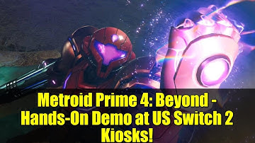 Metroid Prime 4: Beyond - Hands-On Demo at US Switch 2 Kiosks!