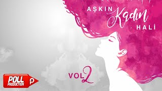 Çeşitli Sanatçılar - Aşkın Kadın Hali Vol.2 - Full Albüm Dinle