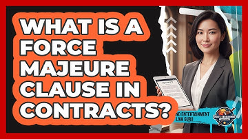 What Is A Force Majeure Clause In Contracts?