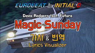 Dave Rodgers feat. Futura / Magic Sunday 가사\u0026번역【Lyrics/Initial D/Eurobeat/이니셜D/유로비트】