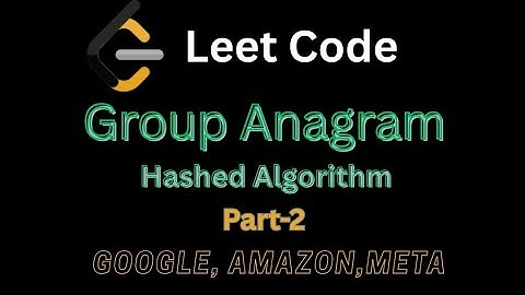 Group Anagrams.|Leetcode interview Questions.|Hashed Algorithm.