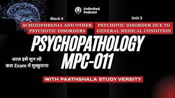 PSYCHOTIC DISORDER DUE TO GENERAL MEDICAL CONDITION | MPCE 011|  BLOCK 4 | UNIT 3
