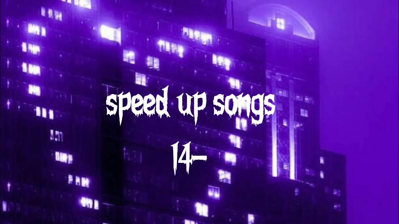 speed up songs/26 songs ^^ 