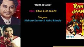 Hum Jo Mile | Kishore & Asha | RANI AUR JAANI । Satyam | Digitally Remastered