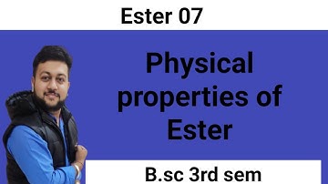 ester 07 । physical properties of Ester । B.sc 3rd sem । arun soni ।