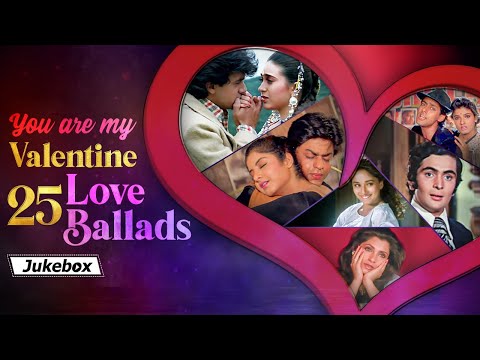 You Are My Valentine | 25 Love Ballads | Romantic Hit Songs | 70s 80s 90s 2000s Best Romantic Songs