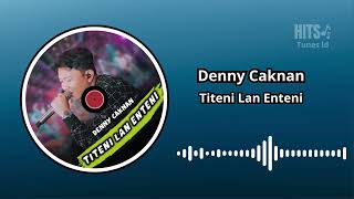 Titeni Lan Enteni  Denny Caknan