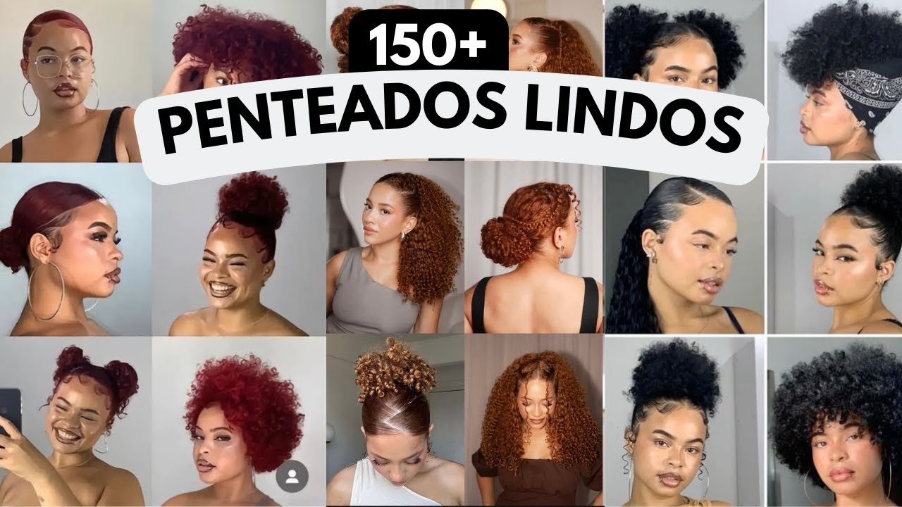 150+ PENTEADOS LINDOS PARA CABELOS CACHEADO E CRESPO