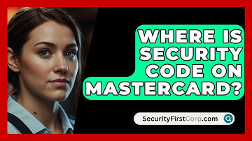 Where Is Security Code On Mastercard? - SecurityFirstCorp.com