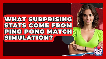 What Surprising Stats Come From Ping Pong Match Simulation? - Ping Pong Prodigy