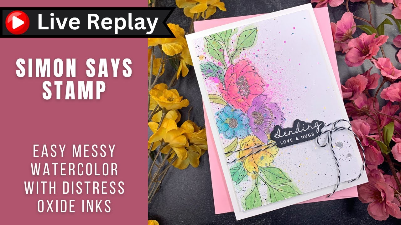 🟣LIVE REPLAY! EASY Messy Watercolor with Distress Oxide Inks | Simon ...