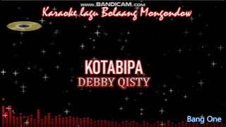 KOTABIPA - DEBBY QISTY - KARAOKE              Cipt. Chairul A Luli