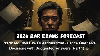 2026 Bar Exam Civil Law Forecast: Questions from Justice Gaerlan Penned Cases (Pt. 1)