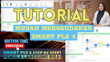Tutorial Menggunakan SmartPLS 4 Terlengkap dan Mudah: Dari Import Data sampai Interpretasi