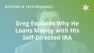 Why Greg Loans Money with His Self-Directed IRA | Alternative Investing | Equity Trust
