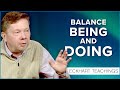 The Balance of Being and Doing | Eckhart Tolle Teachings