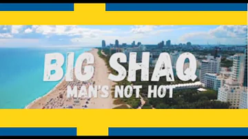 BIG SHAQ - MANS NOT HOT (Swedish version)