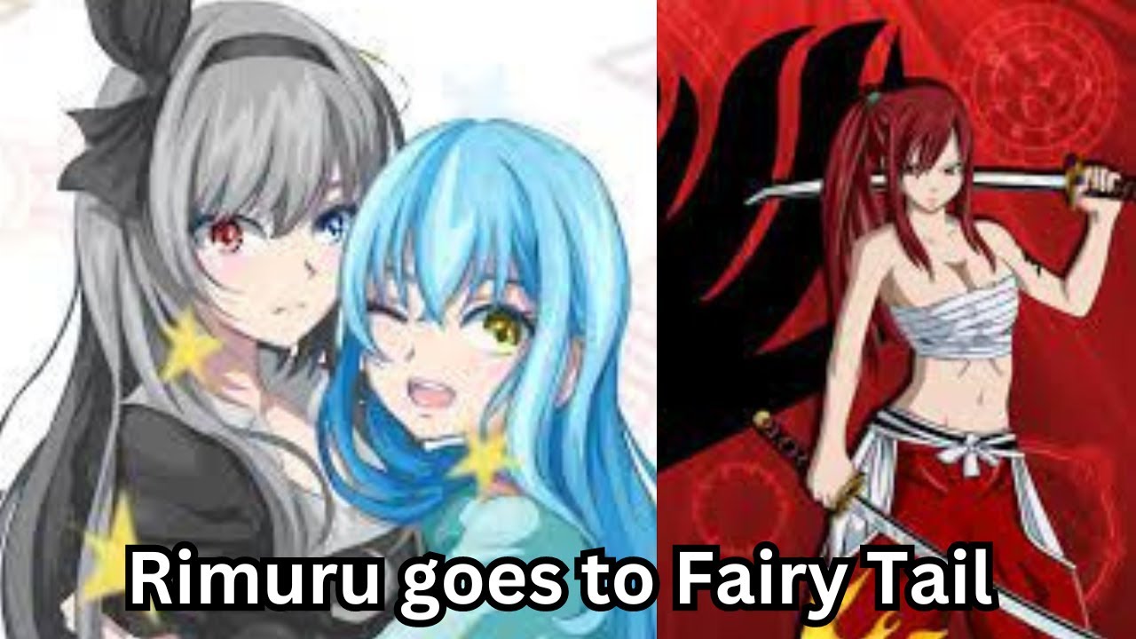 What If Rimuru goes to Fairy Tail part1