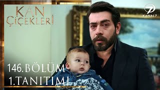 Kan Çiçekleri 146. Bölüm Fragmanı