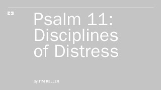 Devotional with Tim Keller | Psalm 11: Disciplines of Distress