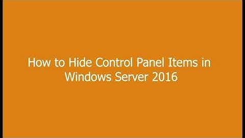 How to Hide Control Panel Items in windows server 2016