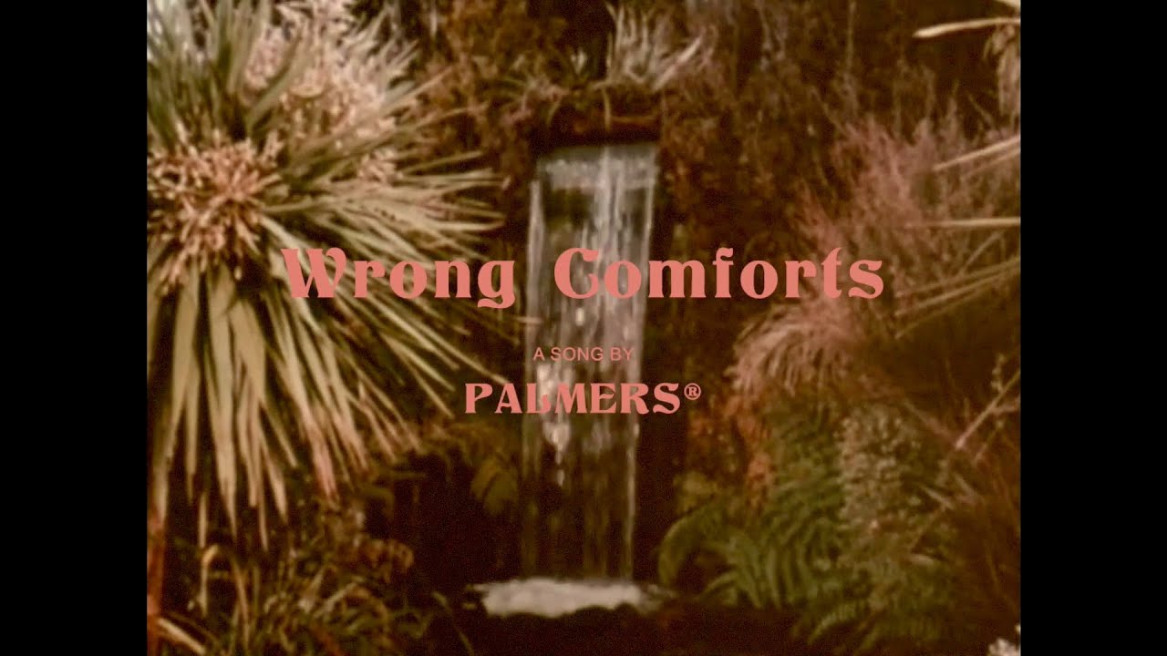 Palmers - Wrong Comforts (Music Video)
