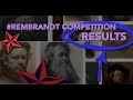 #RembrandtCompetition Results!