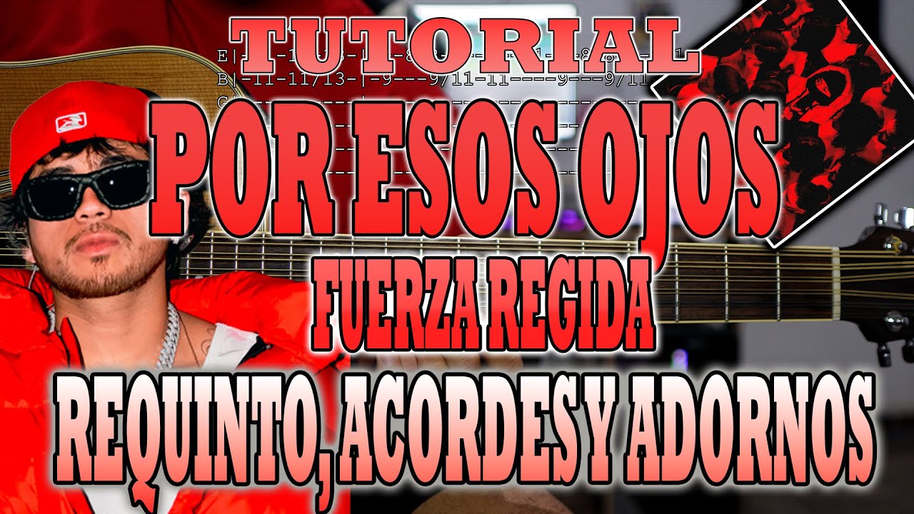 Por Esos Ojos - Fuerza Regida - REQUINTO, ACORDES Y ADORNOS - CON TABS Por Esos Ojos - Fuerza Regida - REQUINTO, ACORDES Y ADORNOS - CON TABS