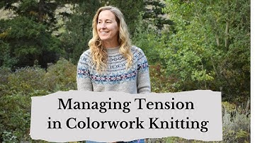 Managing Tension While Knitting Colorwork