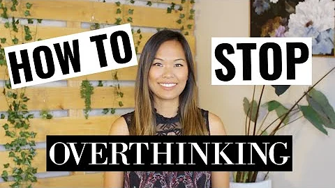 How to Stop Overthinking Everything | Stop Overana...