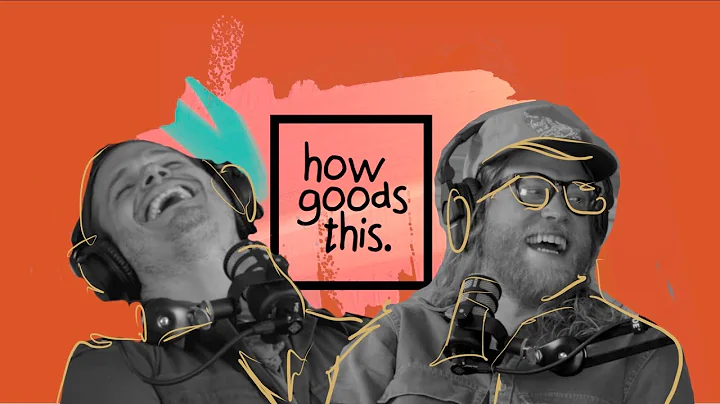HowGoodsThis_Pod...  - EP.1: "It's like an act of god to cancel a show."