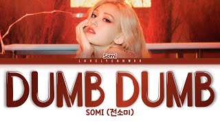 SOMI (전소미) – DUMB DUMB Lyrics (Color Coded Han/Rom/Eng)