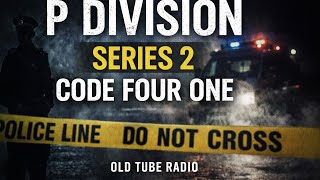 P Division – Code Four One Series 2 | British Crime Audio Drama