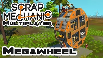 The Megawheel Part 2 - Scrap Mechanic Multiplayer Gameplay - Let